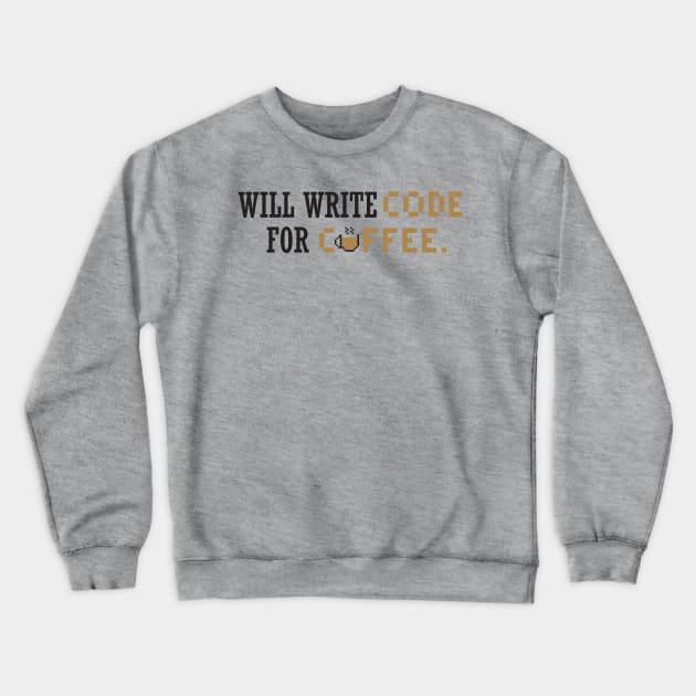Will write code for coffee Crewneck Sweatshirt by nektarinchen